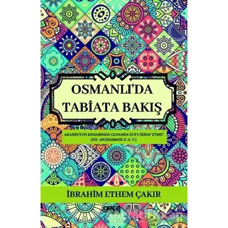 Osmanlıda Tabiata Bakış - İbrahim Ethem Çakır - Gece Kitaplığı