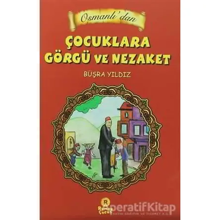 Osmanlıdan Çocuklara Görgü ve Nezaket - Kolektif - Rumuz Yayınevi