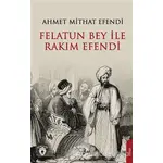Felatun Bey ve Rakım Efendi - Ahmet Mithat Efendi - Dorlion Yayınları