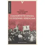 Cumhuriyetin Siyasal ve Düşünsel Serencamı - Cumhuriyetin 100 Yılı