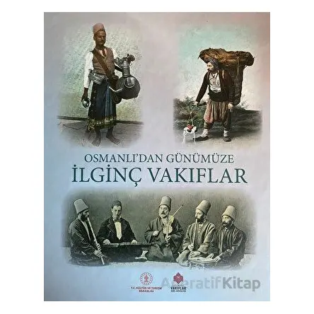 Osmanlıdan Günümüze İlginç Vakıflar - Kolektif - Tunçay Yayıncılık