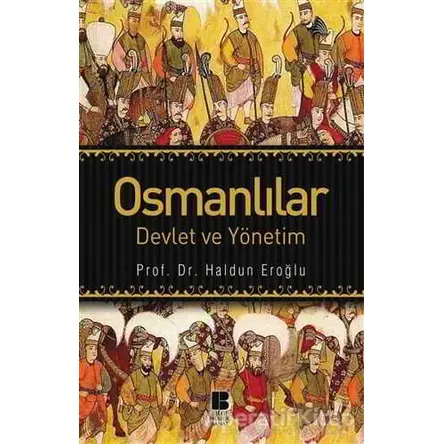 Osmanlılar - Haldun Eroğlu - Bilge Kültür Sanat