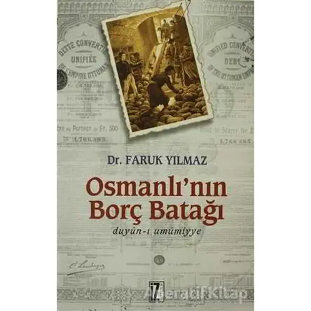 Osmanlı’nın Borç Batağı - Faruk Yılmaz - İz Yayıncılık