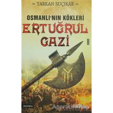 Osmanlının Kökleri - Ertuğrul Gazi - Tarkan Suçıkar - Yediveren Yayınları