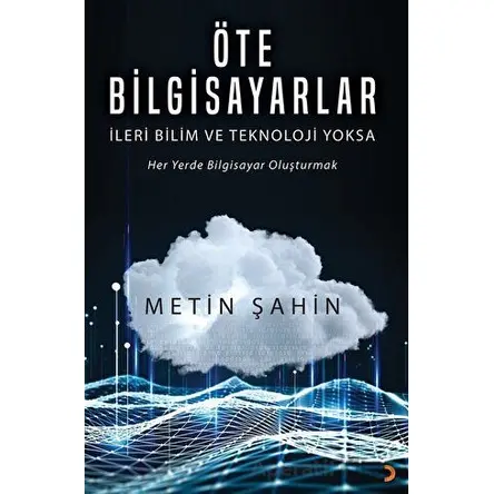 Öte Bilgisayarlar - Metin Şahin - Cinius Yayınları