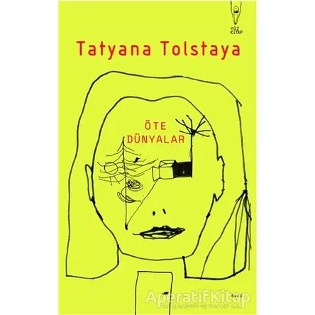 Öte Dünyalar - Tatyana Tolstaya - Yüz Kitap