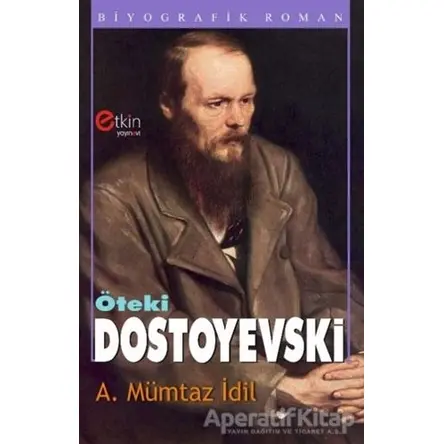 Öteki Dostoyevski - Ahmet Mümtaz İdil - Etkin Yayınevi