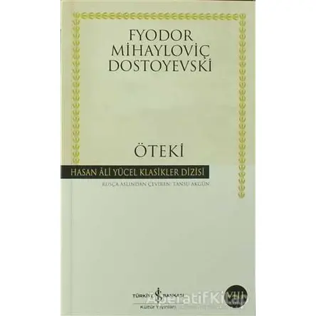 Öteki - Fyodor Mihayloviç Dostoyevski - İş Bankası Kültür Yayınları