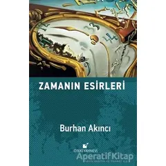 Zamanın Esirleri - Burhan Akıncı - Öteki Yayınevi