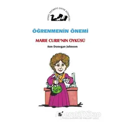 Öğrenmenin Önemi - Marie Curienin Öyküsü - Ann Donegan Johnson - Öteki Yayınevi