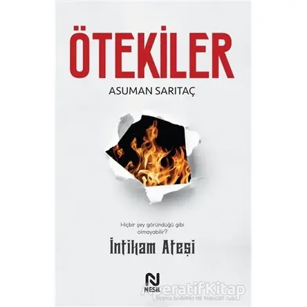 Ötekiler - İntikam Ateşi - Asuman Sarıtaç - Nesil Yayınları