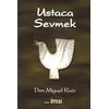 Ustaca Sevmek - Don Miguel Ruiz - Ötesi Yayıncılık