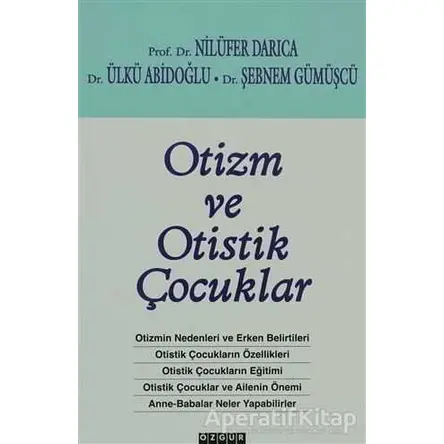 Otizm ve Otistik Çocuklar - Nilüfer Darıca - Özgür Yayınları