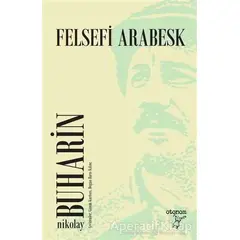 Felsefi Arabesk - Nikolay İvanoviç Buharin - Otonom Yayıncılık