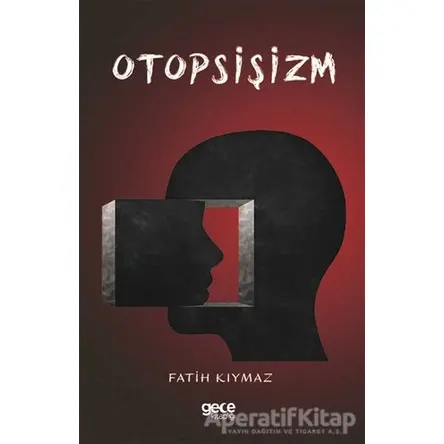 Otosişizm - Fatih Kıymaz - Gece Kitaplığı