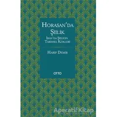 Horasan’da Şiilik - Habip Demir - Otto Yayınları