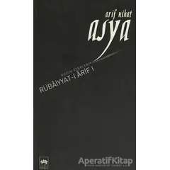 Rübaiyyat-ı Arif 1 - Arif Nihat Asya - Ötüken Neşriyat