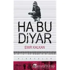 Ha Bu Diyar - Emir Kalkan - Ötüken Neşriyat