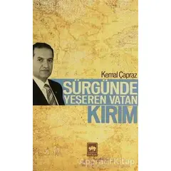 Sürgünde Yeşeren Vatan Kırım - Kemal Çapraz - Ötüken Neşriyat