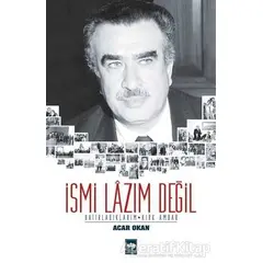 İsmi Lazım Değil : Hatırladıklarım - Kırk Ambar - Acar Okan - Ötüken Neşriyat