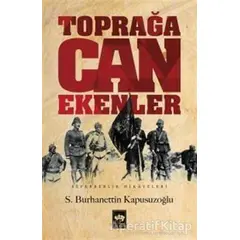 Toprağa Can Ekenler - S. Burhanettin Kapusuzoğlu - Ötüken Neşriyat