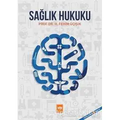 Sağlık Hukuku (Ciltli) - H. Fehim Üçışık - Ötüken Neşriyat