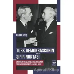 Türk Demokrasisinin Sıfır Noktası - Efe Sıvış - Ötüken Neşriyat