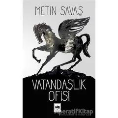 Vatandaşlık Ofisi - Metin Savaş - Ötüken Neşriyat