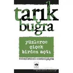 Yüzlerce Çiçek Birden Açtı - Tarık Buğra - Ötüken Neşriyat