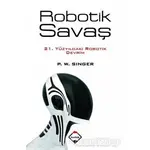 Robotik Savaş - P.W.Singer - Buzdağı Yayınevi