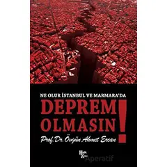 Ne Olur İstanbul ve Marmara’da Deprem Olmasın! - Övgün Ahmet Ercan - Halk Kitabevi