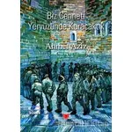 Biz Cenneti Yeryüzünde Kuracaktık - Ahmet Aziz - Yalçın Yayınları