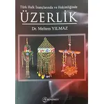 Türk Halk İnançlarında ve Hekimliğinde Üzerlik - Meltem Yılmaz - Fenomen Yayıncılık