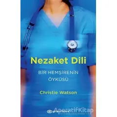 Nezaket Dili - Bir Hemşirenin Öyküsü - Christie Watson - Epsilon Yayınevi