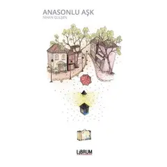 Anasonlu Aşk - Nihan Gülşen - Librum Kitap