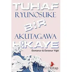 Tuhaf Bir Hikaye - Ryunosuke Akutagawa - Japon Yayınları