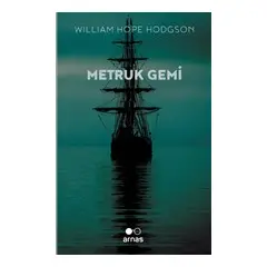 Metruk Gemi - William Hope Hodgson - Arnas