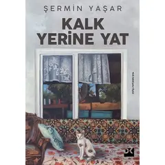 Kalk Yerine Yat - Şermin Yaşar - Doğan Kitap