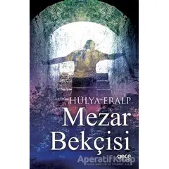 Mezar Bekçisi - Hülya Eralp - Gece Kitaplığı