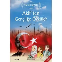 Akif’ten Gençliğe Öyküler - Siyami Boylu - Cağaloğlu Yayınevi