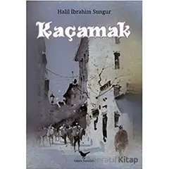 Kaçamak - Halil İbrahim Sungur - Günce Yayınları