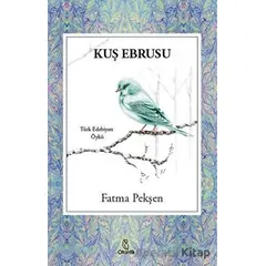 Kuş Ebrusu - Fatma Pekşen - Otantik Kitap