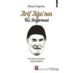 Arif Ağa’nın Tuz Değirmeni - Kamil Uğurlu - Türk Edebiyatı Vakfı Yayınları