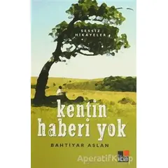 Kentin Haberi Yok - Bahtiyar Aslan - Kesit Yayınları