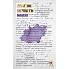 Eflatun Hüzünler - Ayşe İlker - Ötüken Neşriyat