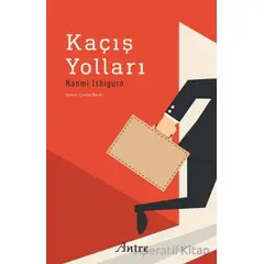 Kaçış Yolları - Naomi Ishiguro - Antre Kitap