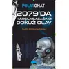 2079da Karşılaşacağınız Dokuz Olay - Polat Onat - Kent Kitap