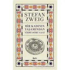 Bir Kadının Yaşamından Yirmi Dört Saat - Stefan Zweig - Zeplin Kitap