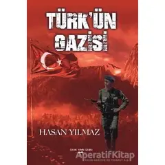 Türk’ün Gazisi - Hasan Yılmaz - Sokak Kitapları Yayınları
