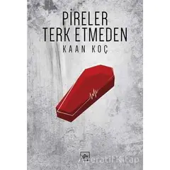 Pireler Terk Etmeden - Kaan Koç - İthaki Yayınları